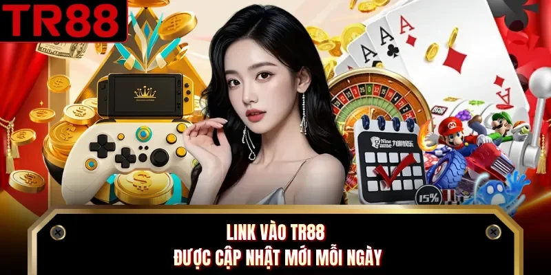 Link vào TR88 được cập nhật mới mỗi ngày